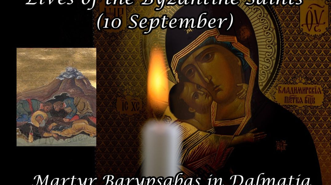 ⁣Byzantine Saints: Martyr Barypsabas in Dalmatia (10 September)