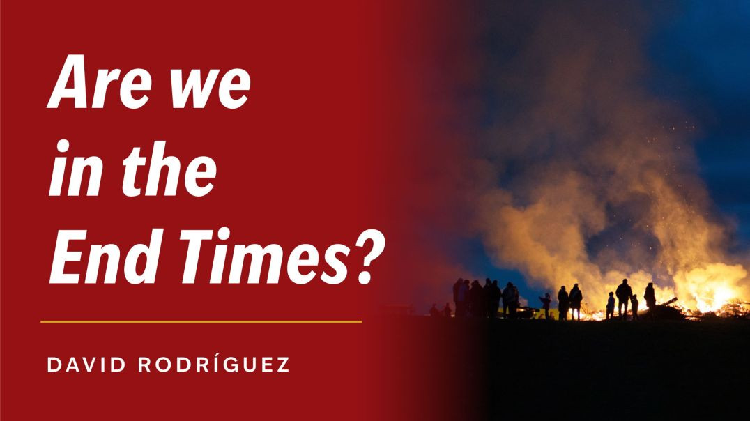 Are We in The End Times? by David Rodríguez