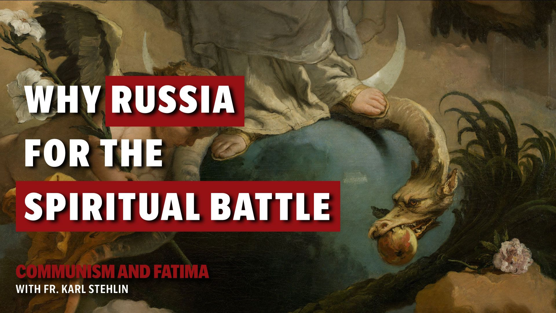 ⁣Communism and Fatima with Fr. Stehlin | Why was Russia chosen as the central battlefield?