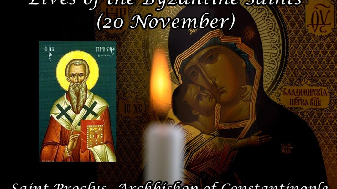 Byzantine Saints: Saint Proclus, Archbishop of Constantinople (20 November)