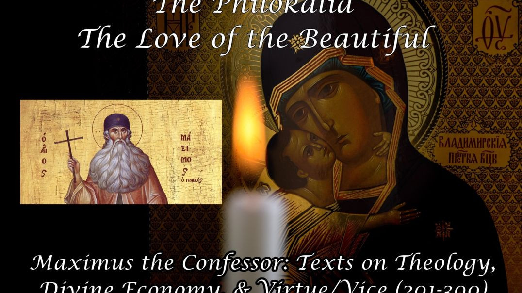 ⁣⁣The Philokalia: Maximus the Confessor: Texts on Theology, Divine Economy, & Virtue/Vice (201-300)