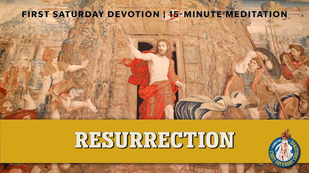 ⁣First Saturday 15-Minute Meditation | First Glorious Mystery: The Resurrection