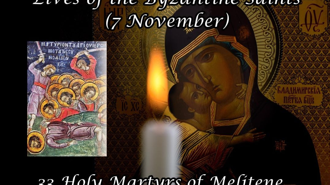 ⁣Byzantine Saints: 33 Holy Martyrs of Melitene (7 November)