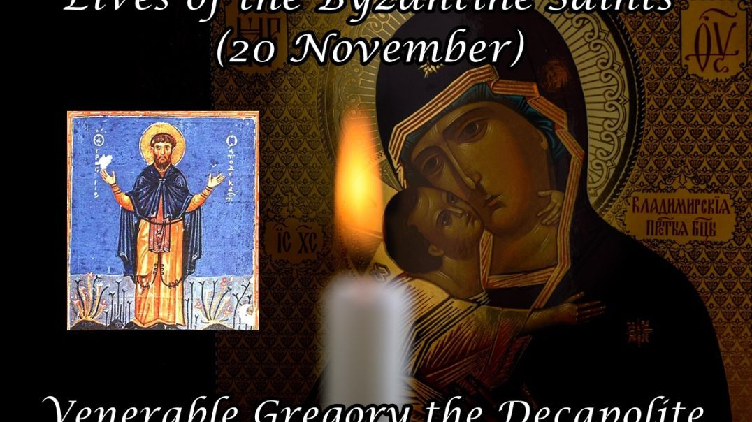 Byzantine Saints: Venerable Gregory the Decapolite (20 November)