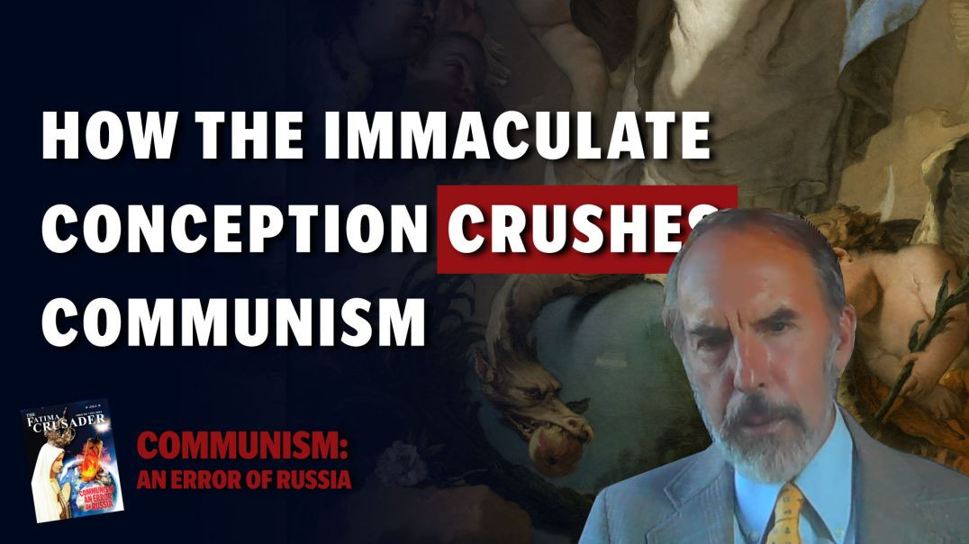 How the Immaculate Conception Crushes Communism with Hugh Owen | Communism: An Error of Russia