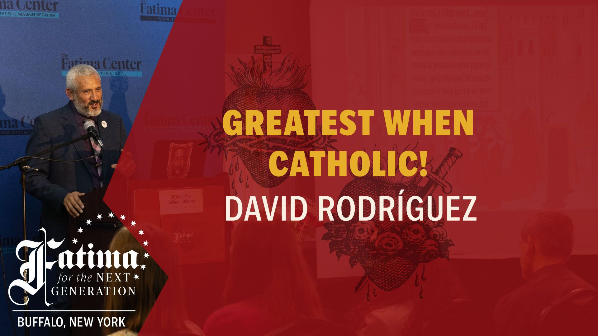 ⁣Fatima Conference Buffalo 2024 | Greatest When Catholic by David Rodríguez