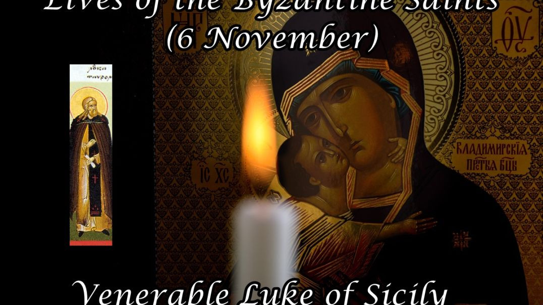 Byzantine Saints: Venerable Luke of Sicily (6 November)