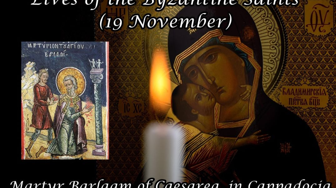 ⁣Byzantine Saints: Martyr Barlaam of Caesarea, in Cappadocia (19 November)