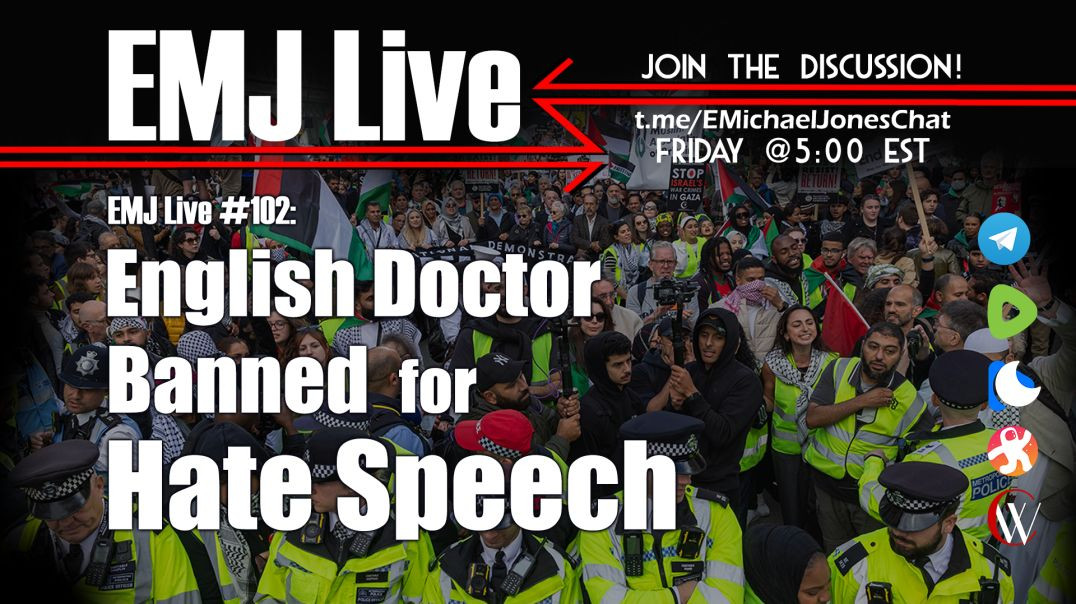 ⁣EMJ Live 102: English Doctor Banned for Hate Speech