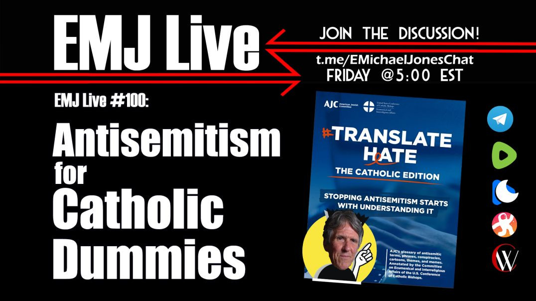 ⁣EMJ Live 100: Antisemitism for Catholic Dummies