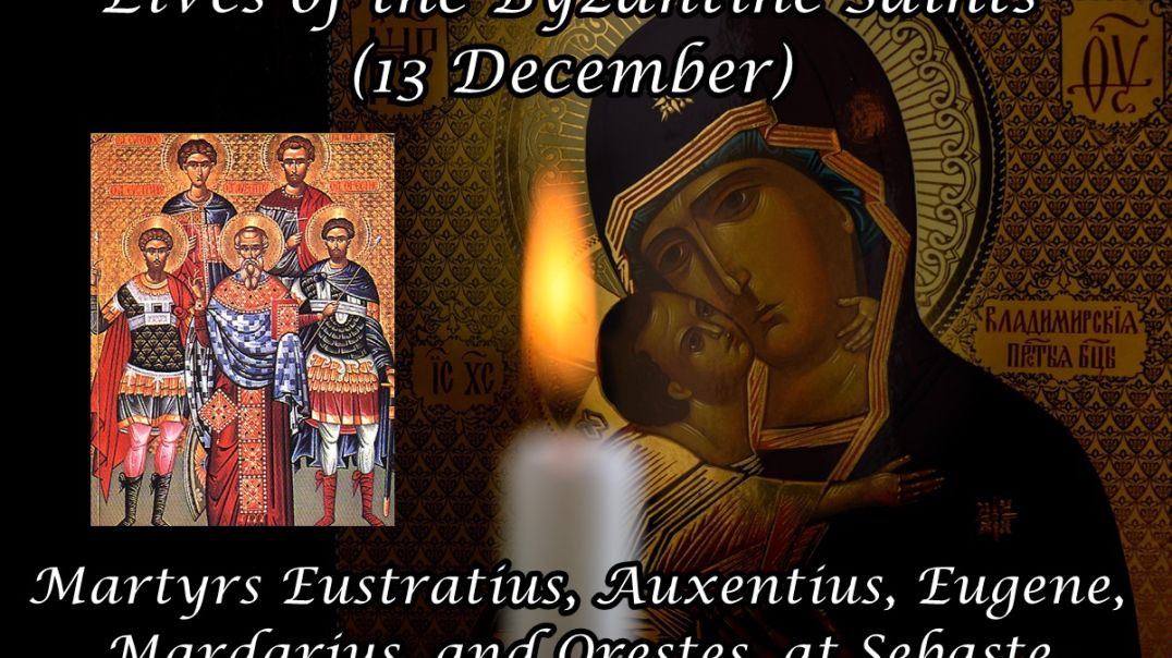 ⁣Byzantine Saints: Martyrs Eustratius, Auxentius, Eugene, Mardarius, and Orestes, at Sebaste (13 December)