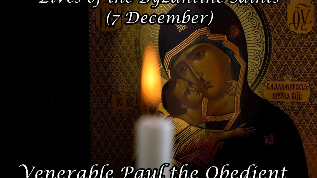 ⁣Byzantine Saints: Venerable Paul the Obedient (7 December)