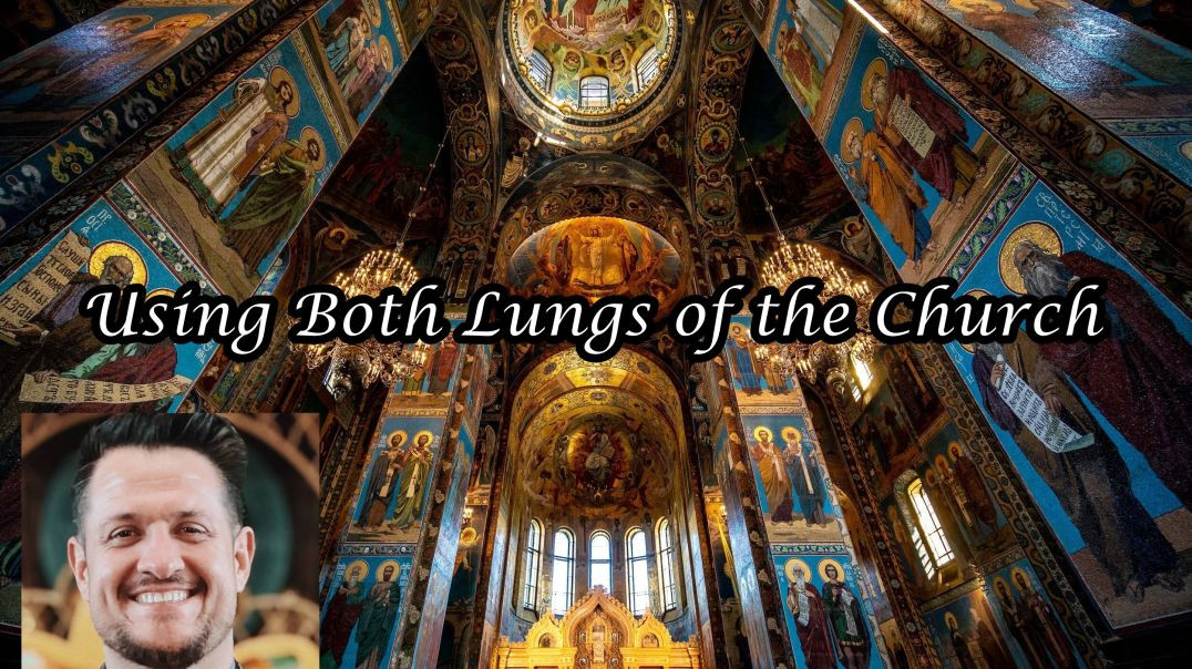 ⁣Resistance Podcast #270: Using Both Lungs of the Church w/ Fr. Nathan Symeon