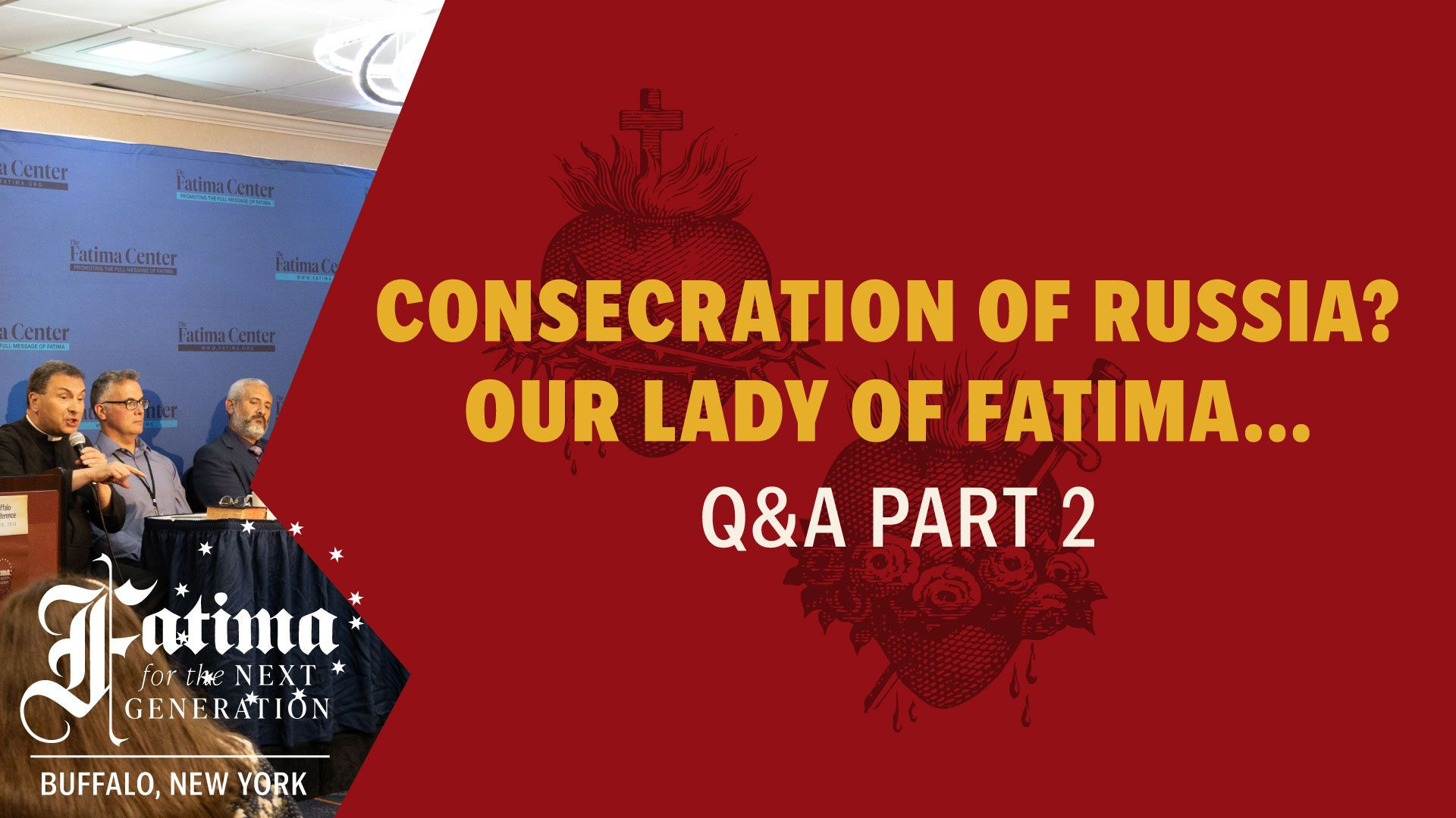 ⁣Q&A Part 2: The Consecration of Russia, Our Lady of Fatima... | Fatima Buffalo Conference 2024