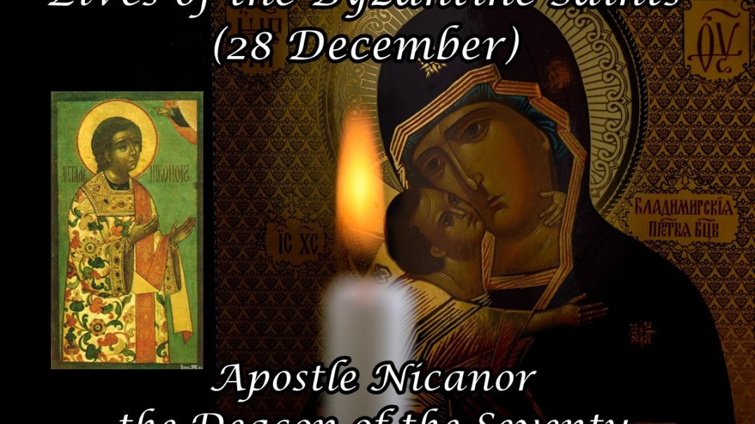 ⁣Byzantine Saints: Apostle Nicanor the Deacon of the Seventy (28 December)