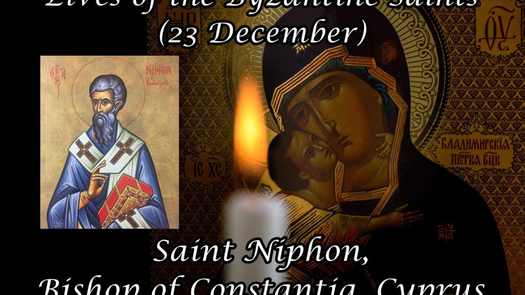 Byzantine Saints: Saint Niphon, Bishop of Constantia, Cyprus (23 December)