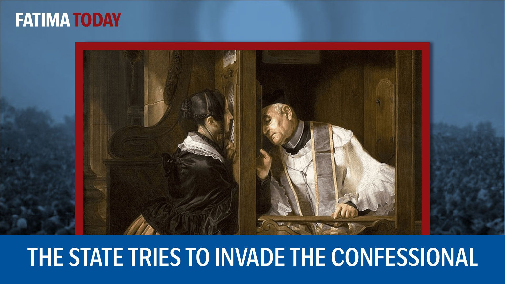 ⁣The State tries to invade the Confessional