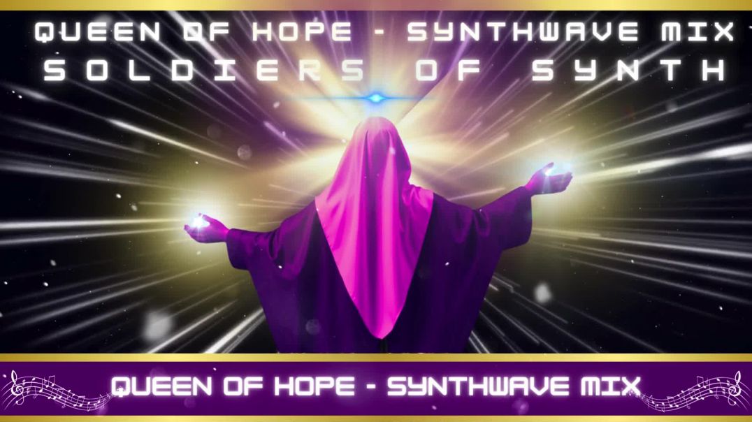 ⁣Queen of Hope - Synthwave Mix - The Video