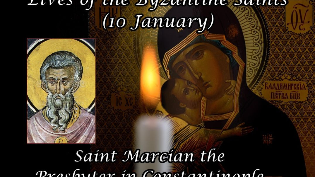 ⁣Byzantine Saints: Saint Marcian the Presbyter in Constantinople (10 January)