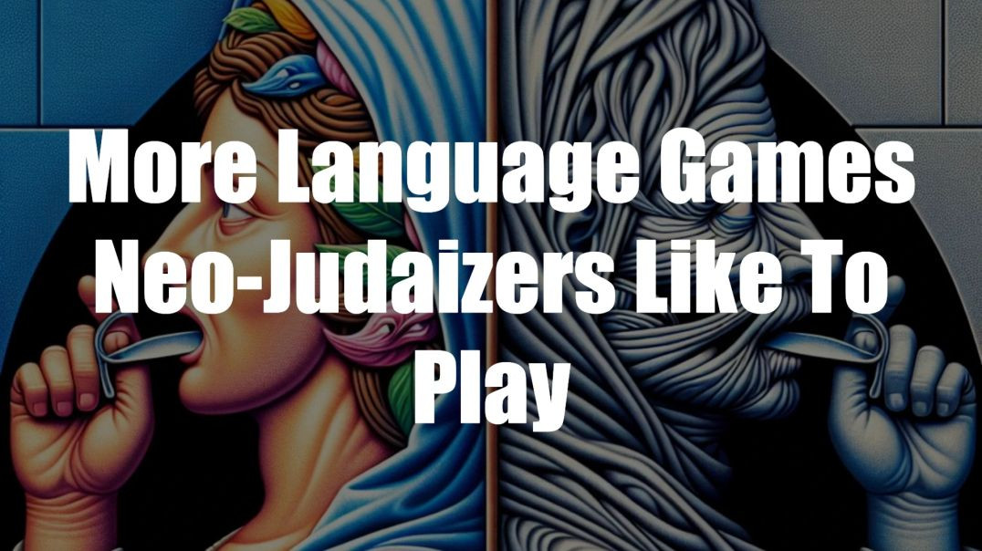 ⁣Christ The King Podcast - Episode 37 - More Language Games Neo-Judaizers Like To Play