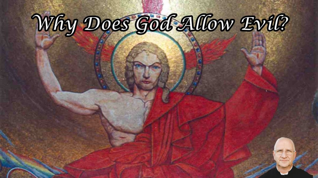 ⁣Why Does God Allow Evil? - Fr. Ripperger