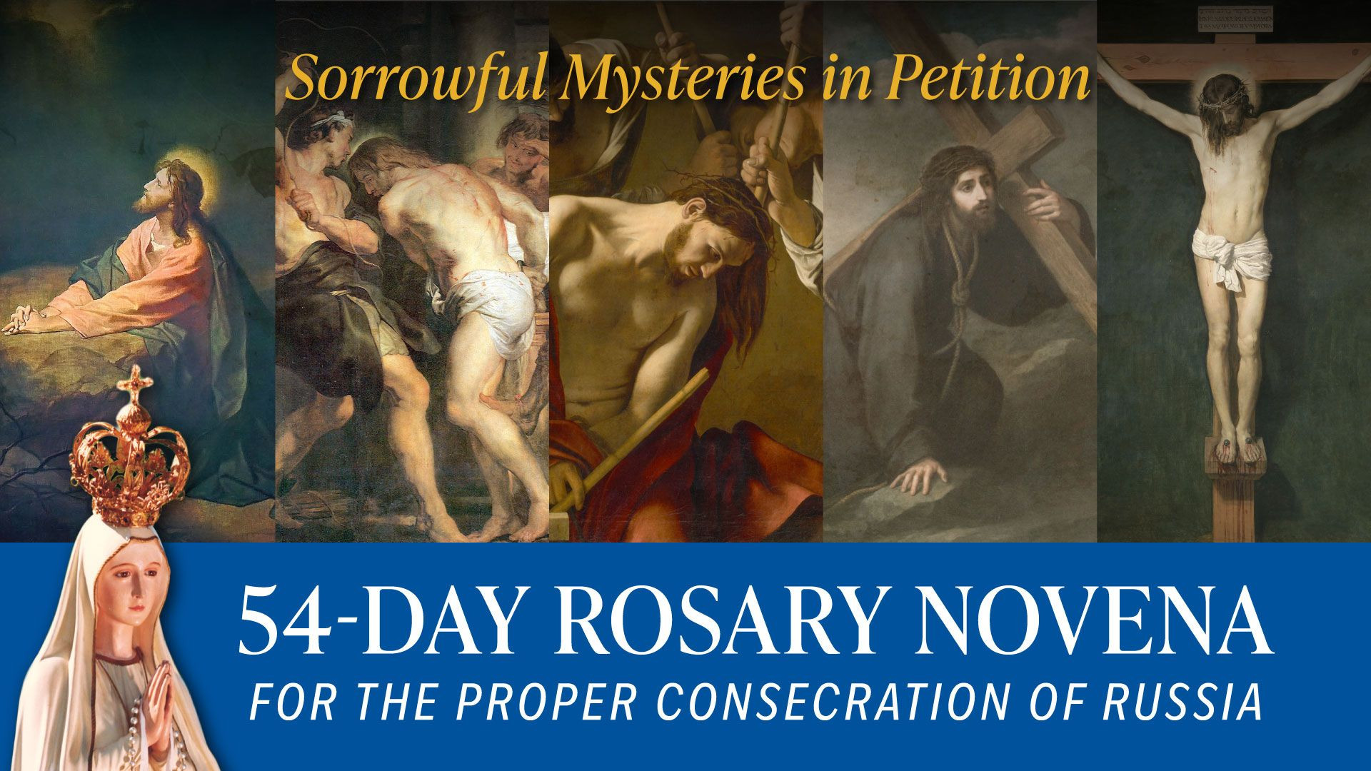 ⁣Sorrowful Mysteries in Petition | 54-Day Rosary Novena for the Proper Consecration of Russia