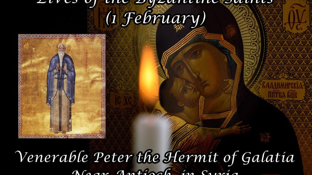 ⁣Byzantine Saints: Venerable Peter the Hermit of Galatia Near Antioch, in Syria (1 February)