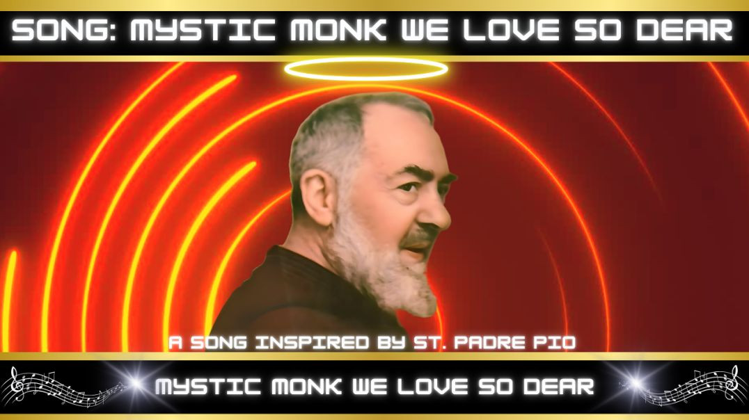 Song - Mystic Monk We Love So Dear (St. Padre Pio Song) - Soldiers of Synth