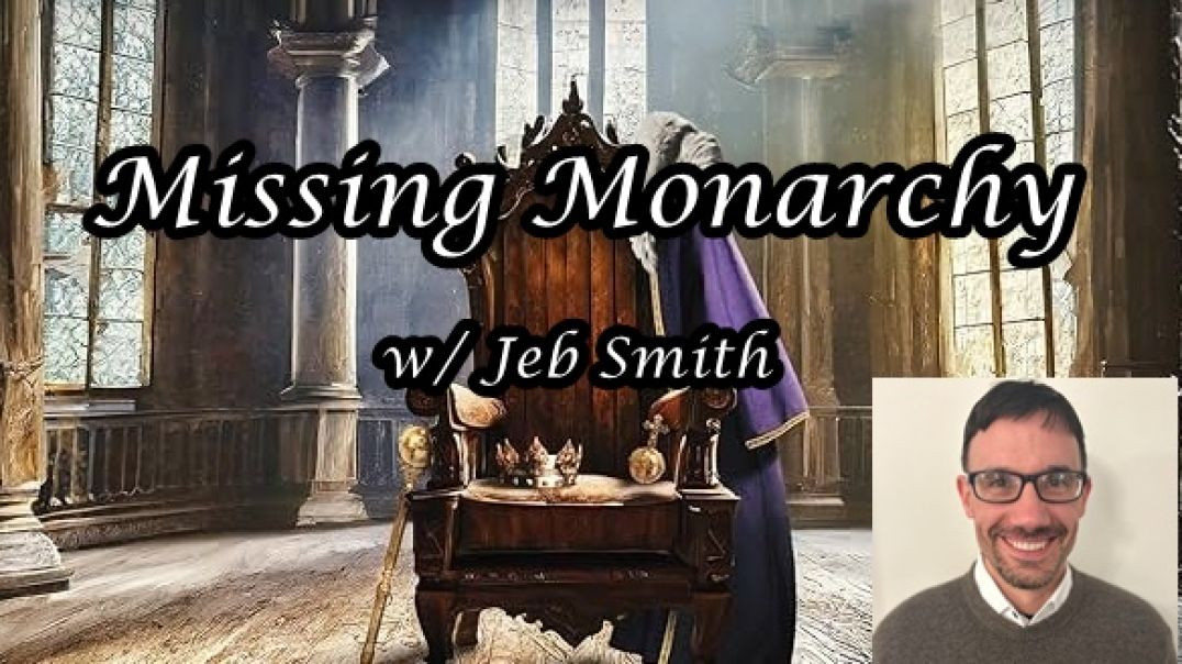 ⁣Book Review: Missing Monarchy w/ Jeb Smith