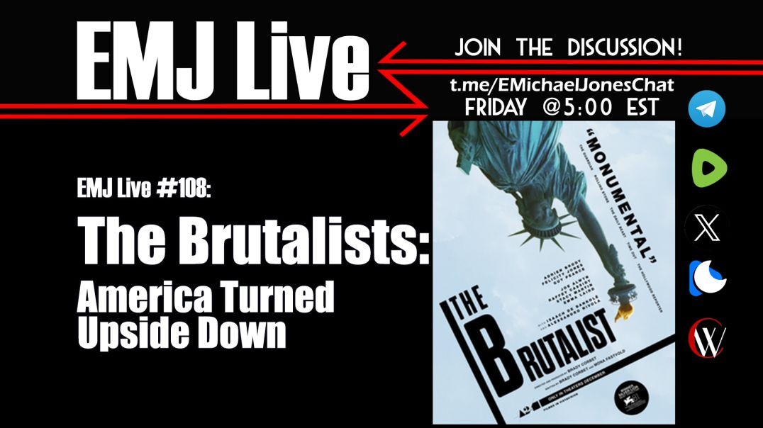 ⁣EMJ Live 108: The Brutalists: America Turned Upside Down